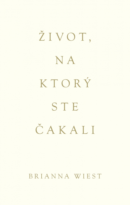 Život, na ktorý ste čakali Život, na ktorý ste čakali