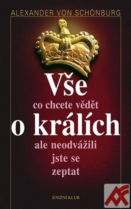 Vše, co chcete vědět o králích, ale neodvážili jste se zeptat