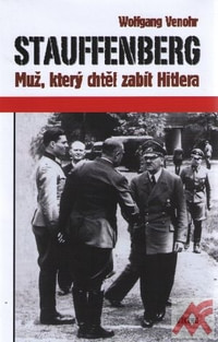 Stauffenberg. Muž, který chtěl zabít Hitlera
