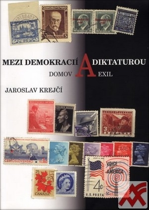 Mezi demokracií a diktaturou. Domov a exil
