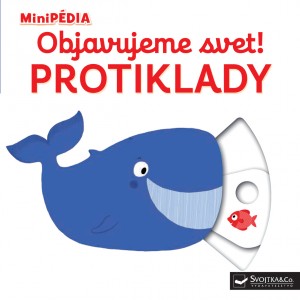 Objavujeme svet! Protiklady - MiniPÉDIA