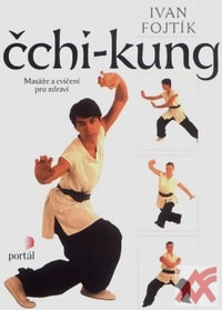 Čchi-kung - Masáže a cvičení pro zdraví