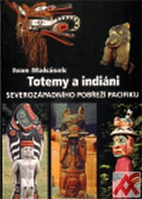 Totemy a indiáni severozápadního pobřeží Pacifiku