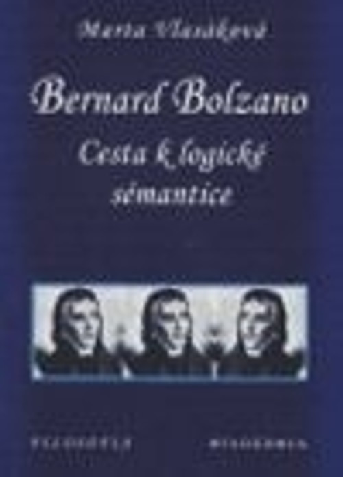 Bernard Bolzano: cesta k logické sémantice