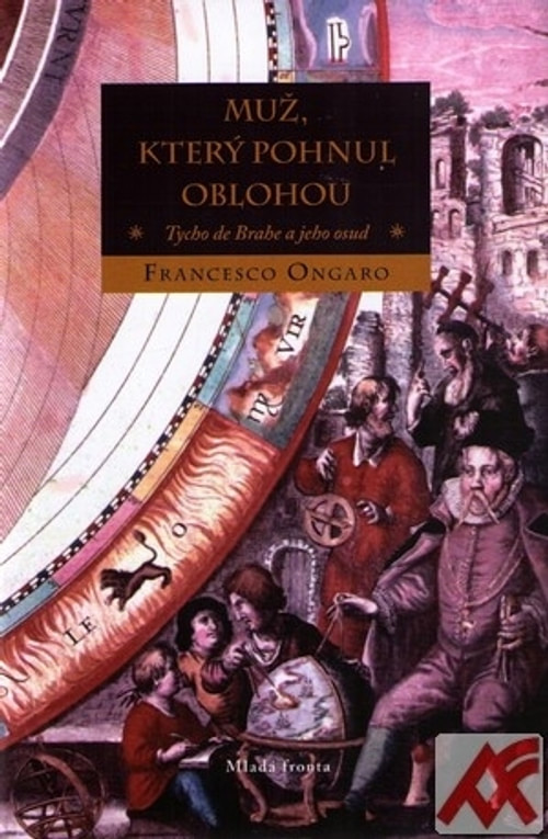 Muž, který pohnul oblohou. Tycho de Brahe a jeho osud