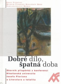 Dobré dílo, špatná doba