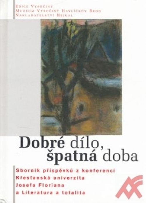 Dobré dílo, špatná doba