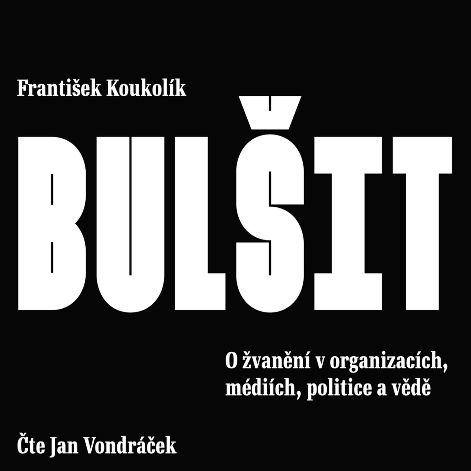 Bulšit. O žvanění v organizacích, médiích, politice a vědě