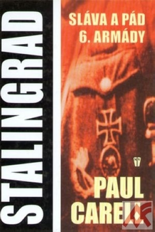 Stalingrad. Sláva a pád 6. armády