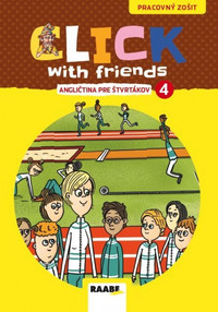 Click With Friends - angličtina pre štvrtákov - pracovný zošit