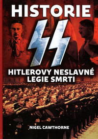 Historie SS. Hitlerovy neslavné legie smrti