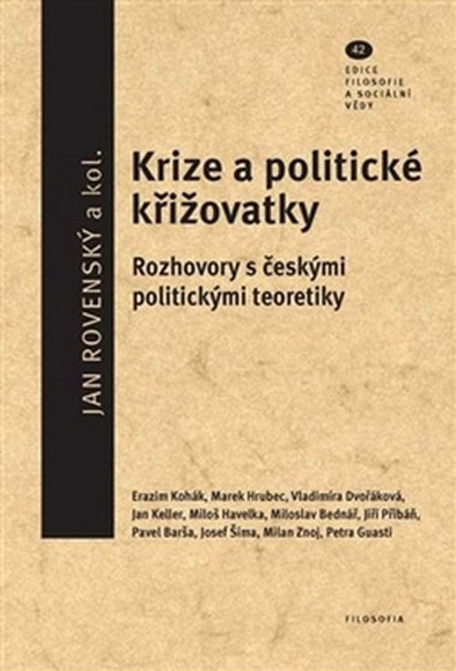 Krize a politické křižovatky. Rozhovory s českými politickými teoretiky