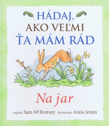 Kniha Hádaj, ako veľmi ťa mám rád – Na jar - Sam McBratney