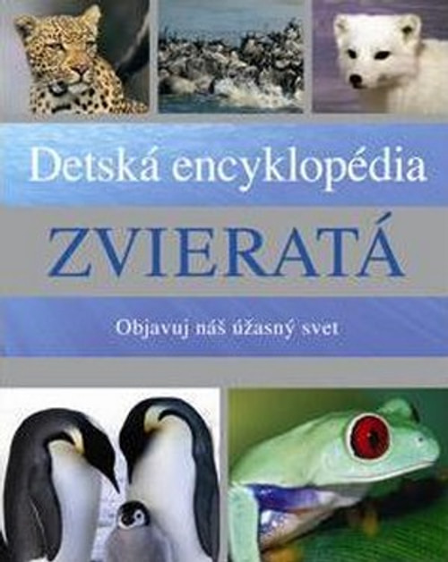 Zvieratá. Detská encyklopédia