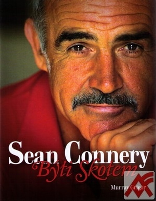 Sean Connery. Býti Skotem