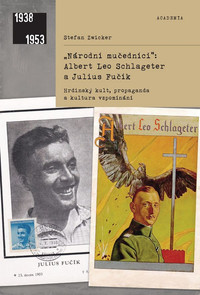 "Národní mučedníci": Albert Leo Schlageter a Julius Fučík