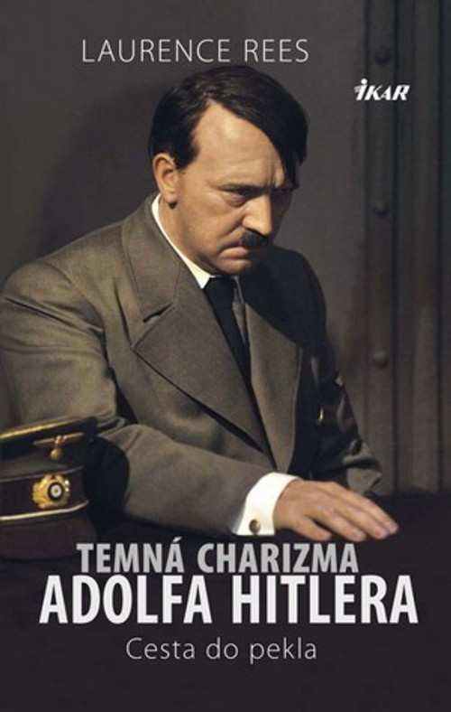 Temná charizma Adolfa Hitlera. Cesta do pekla