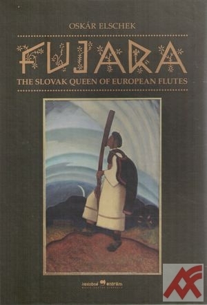 Fujara. The Slovak Queen of European Flutes + DVD