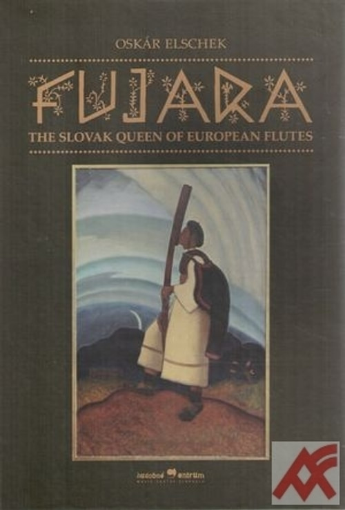 Fujara. The Slovak Queen of European Flutes + DVD