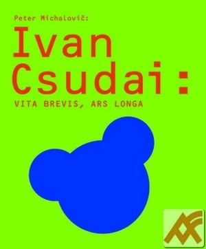 Ivan Csudai: Vita brevis, ars longa