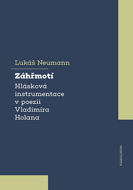 Záhřmotí. Hlásková instrumentace v poezii Vladimíra Holana