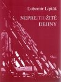 Ľubomír Lipták: Nepre(tr)žité dejiny