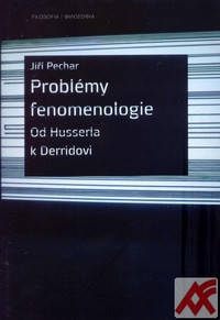 Problémy fenomenologie. Od Husserla k Derridovi