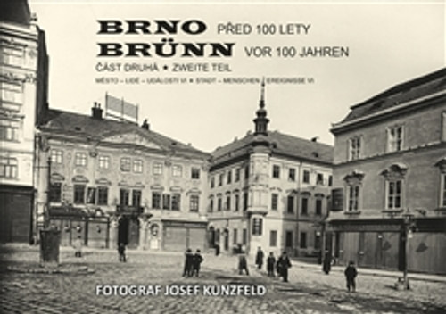 Brno před 100 lety / Brünn vor 100 jahren - 2. díl