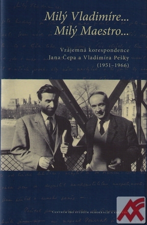 Kniha Milý Vladimíre. Milý Maestro. Vzájemná korespondence Jana Čepa a Vladimíra Pešky