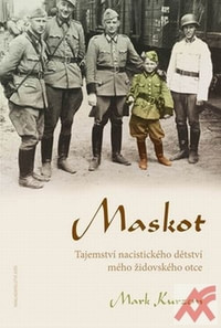 Maskot. Tajemství nacistického dětství mého židovského otce