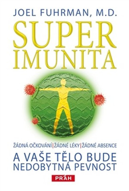 Superimunita. Žádná očkování, žádné léky, žádné absence a vaše tělo bude nedobyt