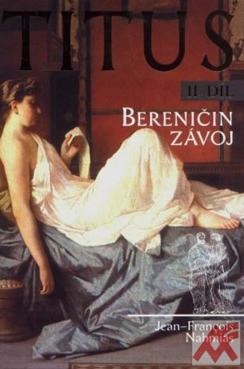 Titus II.díl Berenčin závoj