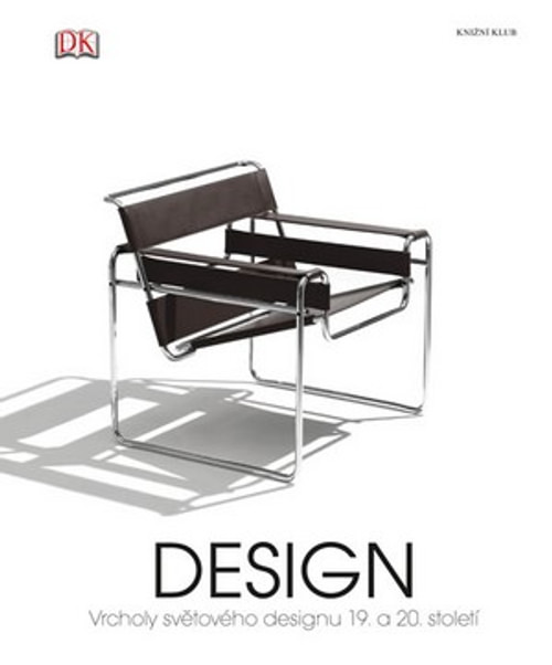 Design. Vrcholy světového designu 19. a 20. století