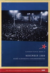 November 1989 očami slovenských dokumentaristov / As Seen By Slovak Documakers -