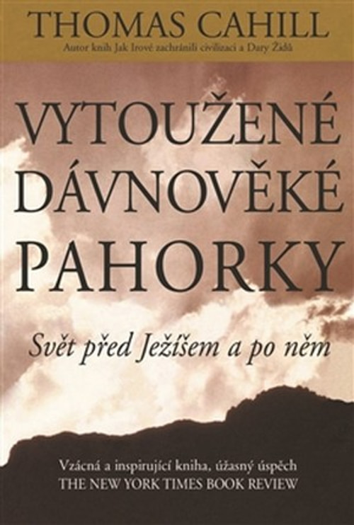 Vytoužené dávnověké pahorky. Svět před Ježíšem a po něm