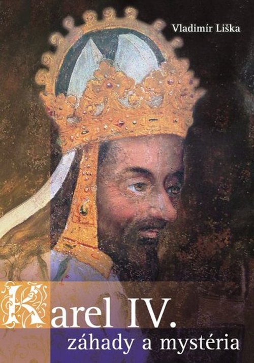 Karel IV. Záhady a mysteria