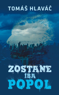 Zostane iba popol
