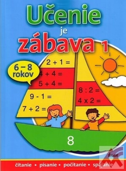 Učenie je zábava 1. 6 - 8 rokov