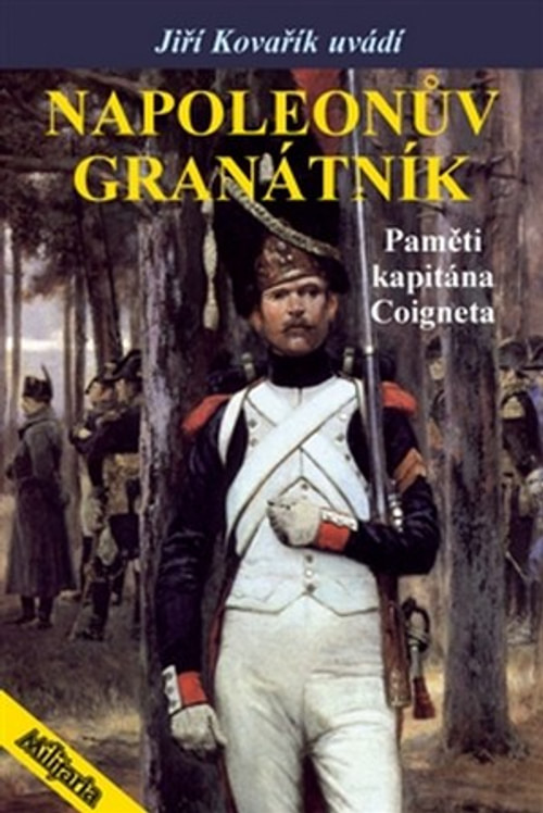 Napoleonův granátník. Paměti kapitána Coigneta