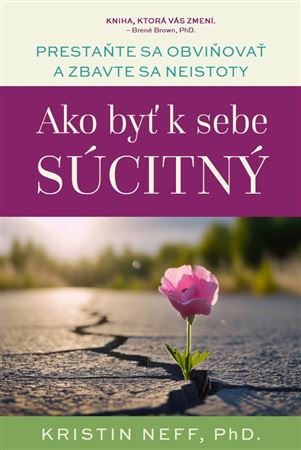 Ako byť k sebe súcitný