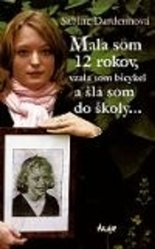 Mala som 12 rokov, vzala som bicykel a šla som do školy...