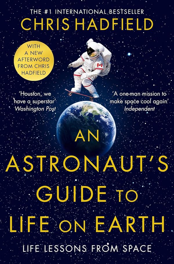 An Astronaut\'s Guide to Life on Earth