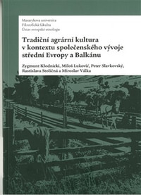 Tradiční agrární kultura v kontextu společenského vývoje střední Evropy a Balkán