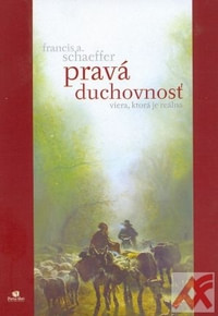 Pravá duchovnosť. Viera, ktorá je reálna