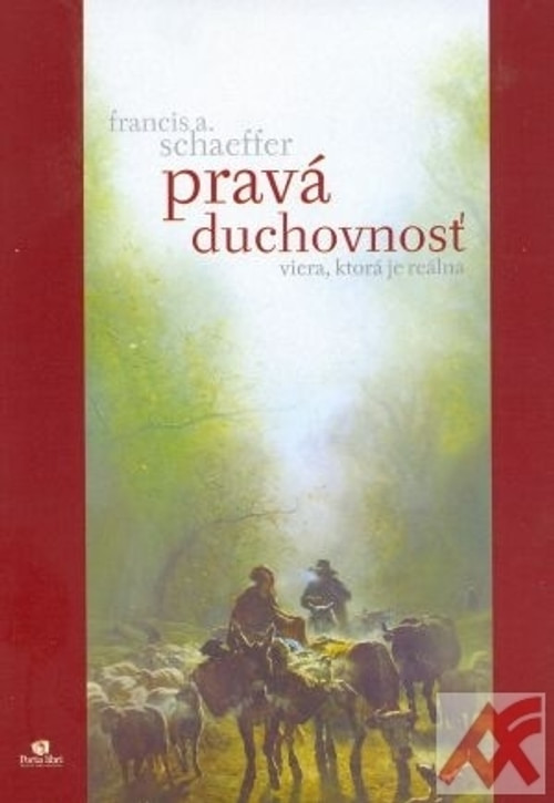 Pravá duchovnosť. Viera, ktorá je reálna