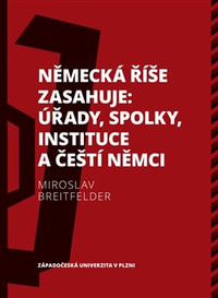 Německá říše zasahuje: úřady, spolky, instituce a čeští Němci