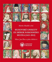 Husovské unikáty ze sbírek Národního muzea (1415-2015). Mistr Jan Hus a jeho děd