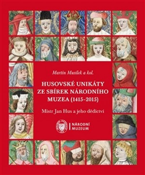 Husovské unikáty ze sbírek Národního muzea (1415-2015). Mistr Jan Hus a jeho děd