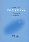 T. G. Masaryk. Za ideálem a pravdou 7