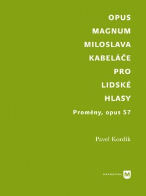 Opus magnum Miloslava Kabeláče pro lidské hlasy